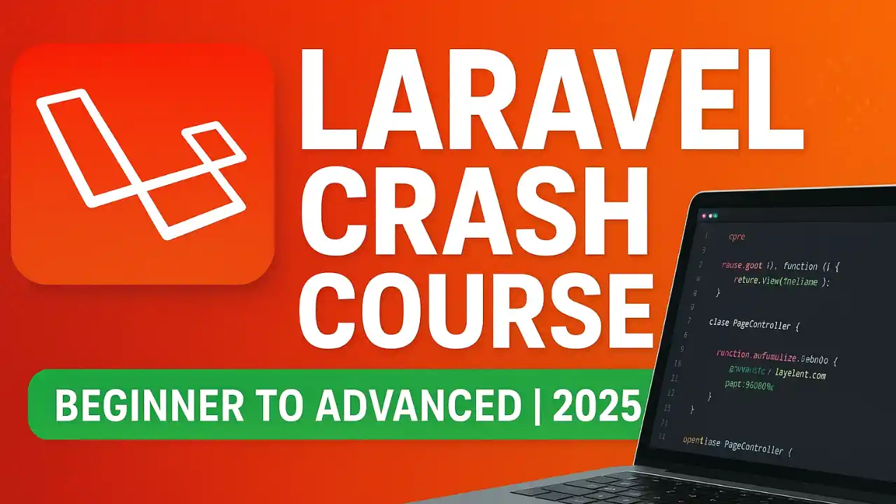 Laravel Crash Course 2025 | Full Beginner to Advanced Guide